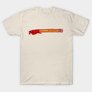 Kill Us Now Pencil T-Shirt